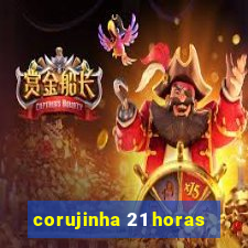 corujinha 21 horas